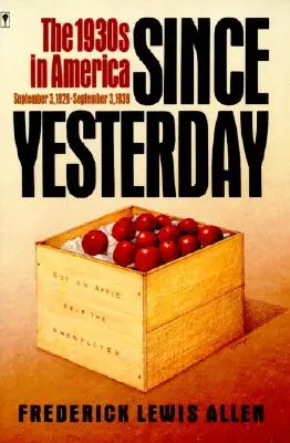 Da ieri: Gli anni '30 in America, dal 3 settembre 1929 al 3 settembre 1939 - Since Yesterday: The 1930's in America, September 3, 1929 to September 3, 1939