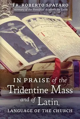 Memuji Misa Tridentin dan Bahasa Latin, Bahasa Gereja - In Praise of the Tridentine Mass and of Latin, Language of the Church