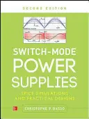 Alimentatori switching, seconda edizione: Simulazioni Spice e progetti pratici - Switch-Mode Power Supplies, Second Edition: Spice Simulations and Practical Designs