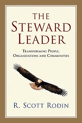 Il leader amministratore: Trasformare persone, organizzazioni e comunità - The Steward Leader: Transforming People, Organizations and Communities