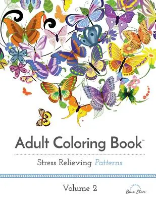 Libro da colorare per adulti: Disegni per alleviare lo stress, volume 2 - Adult Coloring Book: Stress Relieving Patterns, Volume 2