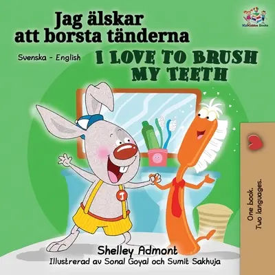 Amo lavarmi i denti (Libro bilingue inglese-svedese) - I Love to Brush My Teeth (Swedish English Bilingual book)