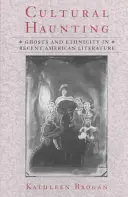 Ossessione culturale: Fantasmi ed etnie nella letteratura americana recente - Cultural Haunting: Ghosts and Ethnicity in Recent American Literature