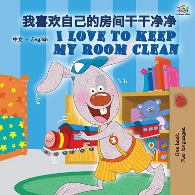 Amo tenere pulita la mia stanza (Libro bilingue inglese cinese per bambini - mandarino semplificato): Cinese mandarino semplificato - I Love to Keep My Room Clean (Chinese English Bilingual Book for Kids -Mandarin Simplified): Mandarin Chinese Simplified