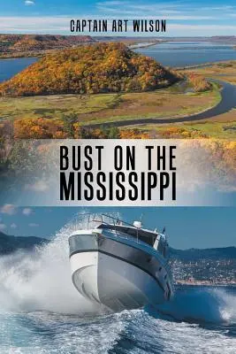 Busto sul Mississippi: Un romanzo sul fiume Mississippi - Bust on the Mississippi: A Mississippi River Novel