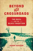 Oltre il crocevia: Il diavolo e la tradizione del blues - Beyond the Crossroads: The Devil and the Blues Tradition