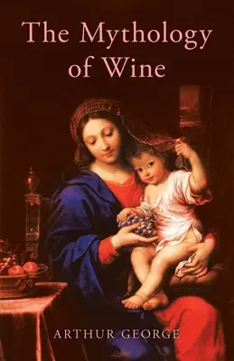 La mitologia del vino - The Mythology of Wine