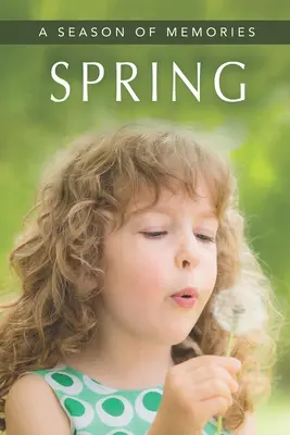 Primavera (Una stagione di ricordi): Un libro regalo / libro di attività / libro illustrato per malati di Alzheimer e anziani con demenza - Spring (A Season of Memories): A Gift Book / Activity Book / Picture Book for Alzheimer's Patients and Seniors with Dementia