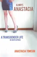 Sempre Anastacia - Una vita transgender in Sudafrica - Always Anastacia - A Transgender Life in South Africa