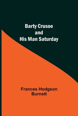 Barty Crusoe e il suo uomo Sabato - Barty Crusoe And His Man Saturday