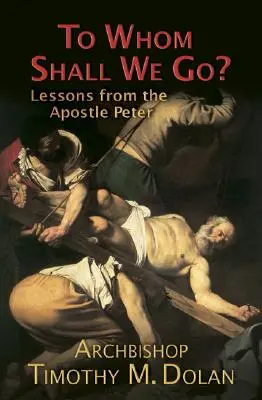 Da chi andremo? Lezioni dall'apostolo Pietro - To Whom Shall We Go?: Lessons from the Apostle Peter