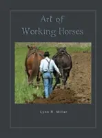 L'arte di lavorare i cavalli - Art of Working Horses
