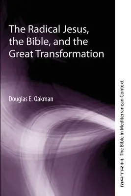 Il Gesù radicale, la Bibbia e la grande trasformazione - The Radical Jesus, the Bible, and the Great Transformation