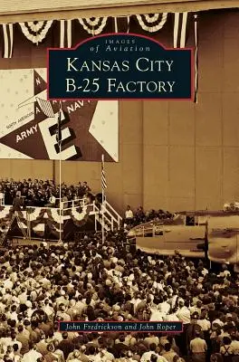 Fabbrica di B-25 di Kansas City - Kansas City B-25 Factory