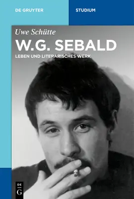 W.G. Sebald: vita e opera letteraria - W.G. Sebald: Leben Und Literarisches Werk