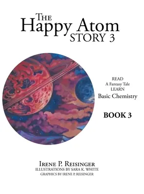 La storia dell'atomo felice 3: leggere un racconto di fantasia imparare la chimica di base Libro 3 - The Happy Atom Story 3: Read a Fantasy Tale Learn Basic Chemistry Book 3