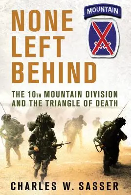 Nessuno è rimasto indietro: La 10ª Divisione di montagna e il triangolo della morte - None Left Behind: The 10th Mountain Division and the Triangle of Death