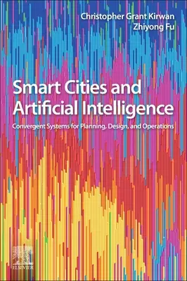 Città intelligenti e intelligenza artificiale: Sistemi convergenti per la pianificazione, la progettazione e le operazioni - Smart Cities and Artificial Intelligence: Convergent Systems for Planning, Design, and Operations