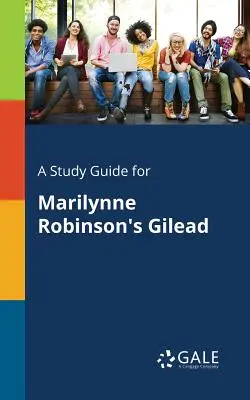 Guida allo studio di Gilead di Marilynne Robinson - A Study Guide for Marilynne Robinson's Gilead