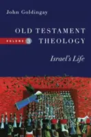 Teologia dell'Antico Testamento: La vita di Israele - Old Testament Theology: Israel's Life