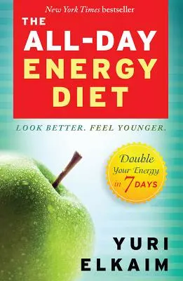 La dieta energetica per tutti i giorni: Raddoppiare l'energia in 7 giorni - The All-Day Energy Diet: Double Your Energy in 7 Days