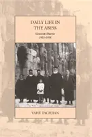 Vita quotidiana nell'abisso: i diari del genocidio, 1915-1918 - Daily Life in the Abyss: Genocide Diaries, 1915-1918