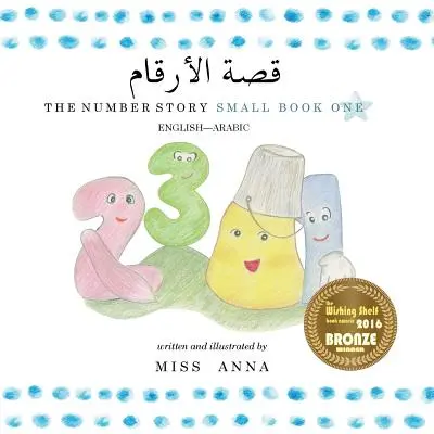 La storia dei numeri 1 قصة الأرقام: Piccolo libro uno inglese-arabo - The Number Story 1 قصة الأرقام: Small Book One English-Arabic