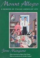 Monte Allegro: Memorie di vita italoamericana - Mount Allegro: A Memoir of Italian American Life