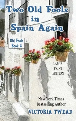Due vecchi scemi di nuovo in Spagna - GRANDE STAMPA - Two Old Fools in Spain Again - LARGE PRINT