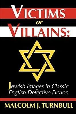 Vittime o cattivi: Immagini ebraiche nella narrativa poliziesca classica inglese - Victims or Villains: Jewish Images in Classic English Detective Fiction