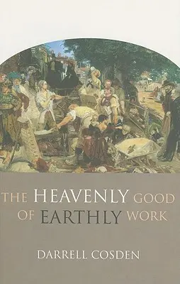 Il bene celeste del lavoro terreno - The Heavenly Good of Earthly Work