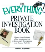 Il libro delle investigazioni private: Padroneggiare le tecniche dei professionisti per esaminare le prove, rintracciare le persone e scoprire la verità - The Everything Private Investigation Book: Master the Techniques of the Pros to Examine Evidence, Trace Down People, and Discover the Truth