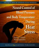 Controllo neurale della pressione sanguigna e della temperatura corporea durante lo stress da calore - Neural Control of Blood Pressure and Body Temperature During Heat Stress