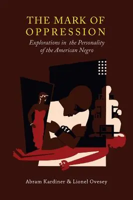 Il marchio dell'oppressione: Esplorazioni nella personalità del negro americano - The Mark of Oppression: Explorations in the Personality of the American Negro