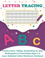 Tracciamento delle lettere: Libro di pratica, pagina di scrittura, scrittura a mano per bambini, asilo e bambini in età prescolare, 3-5 anni, imparare e scrivere maiuscole e minuscole. - Letter Tracing: Practice Book, Writing Page, Handwriting For Kids, Kindergarten & Preschoolers, Ages 3-5, Learn & Write Uppercase & Lo