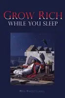 Diventare ricchi mentre si dorme - Grow Rich While you Sleep