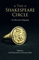 Il circolo di Shakespeare: Una biografia alternativa - The Shakespeare Circle: An Alternative Biography
