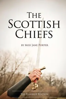 I capi scozzesi: L'edizione Ellerslie - The Scottish Chiefs: The Ellerslie Edition