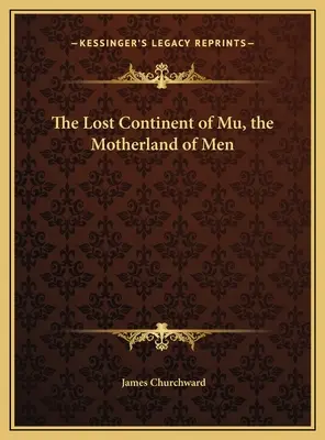Il continente perduto di Mu, la madrepatria degli uomini - The Lost Continent of Mu, the Motherland of Men