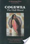 Cogewea, il mezzosangue: Una rappresentazione della grande catena di bestiame del Montana - Cogewea, the Half Blood: A Depiction of the Great Montana Cattle Range