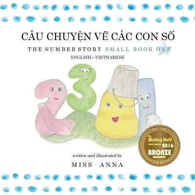 La storia dei numeri 1 CU CHUYỆN VỀ CC CON SỐ: Piccolo libro uno inglese-vietnamita - The Number Story 1 CU CHUYỆN VỀ CC CON SỐ: Small Book One English-Vietnamese