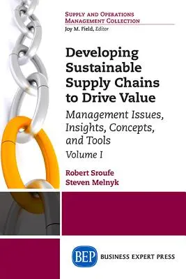 Sviluppare catene di fornitura sostenibili per promuovere il valore, Volume I: Problemi di gestione, approfondimenti, concetti e strumenti - Fondamenti - Developing Sustainable Supply Chains to Drive Value, Volume I: Management Issues, Insights, Concepts, and Tools-Foundations