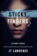 Sticky Fingers 2: Altri 12 racconti - Sticky Fingers 2: Another 12 Short Stories