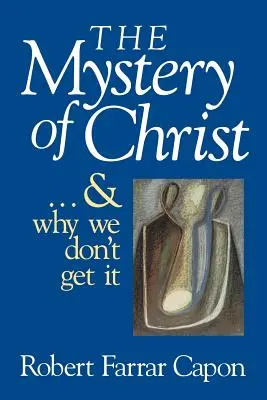 Il mistero di Cristo e il perché non lo capiamo - The Mystery of Christ & and Why We Don't Get It