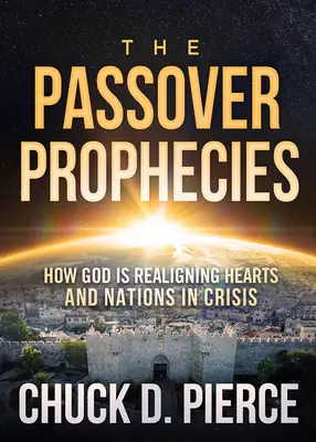 Le profezie della Pasqua: Come Dio sta riallineando i cuori e le nazioni in crisi - The Passover Prophecies: How God Is Realigning Hearts and Nations in Crisis