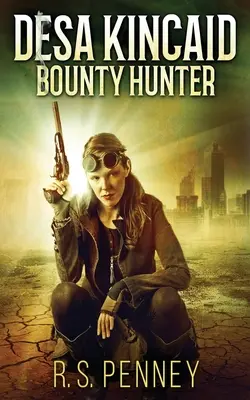 Desa Kincaid - Cacciatore di taglie - Desa Kincaid - Bounty Hunter