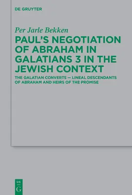 La negoziazione di Paolo su Abramo in Galati 3 nel contesto ebraico - Paul's Negotiation of Abraham in Galatians 3 in the Jewish Context