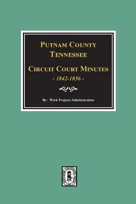 Verbali del tribunale della contea di Putnam, Tennessee, 1842-1856. - Putnam County, Tennessee Court Minutes, 1842-1856.
