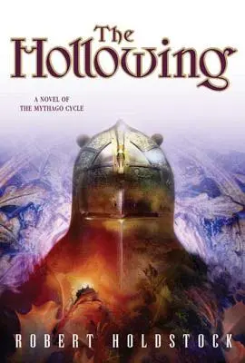La cavità: Un romanzo del Ciclo di Mythago - The Hollowing: A Novel of the Mythago Cycle
