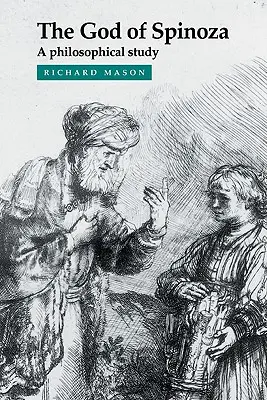 Il Dio di Spinoza: uno studio filosofico - The God of Spinoza: A Philosophical Study